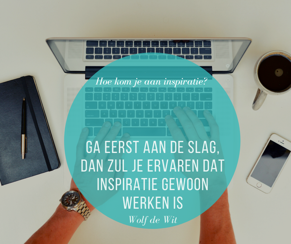 Hoe kom je aan inspiratie? Grip op jezelf Hoe kom je aan inspiratie? Grip op jezelf